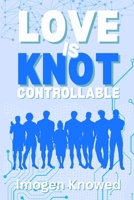 Love is Knot Controllable: A Why Choose Omegaverse Romance (Love is Knot Rational) 1972670069 Book Cover