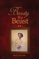 Beauty IS a Beast 1480976040 Book Cover