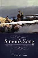 Simon's Song: A Tale of Adventure and Friendship 1492789712 Book Cover