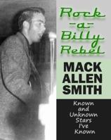 Rock-A-Billy Rebel: Known and Unknown Stars I've Known 1620061554 Book Cover