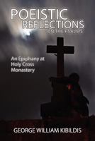 Poeistic Reflections on the Psalms: An Epiphany at Holy Cross Monastery 1600477437 Book Cover