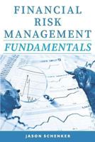 Financial Risk Management Fundamentals 1946197254 Book Cover
