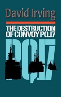 The Destruction of Convoy PQ17 0312911521 Book Cover