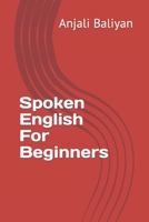 Spoken English For Beginners B0BV415J6K Book Cover