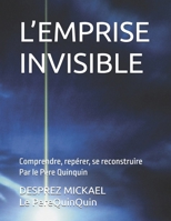 L’EMPRISE INVISIBLE: Comprendre, repérer, se reconstruire Par le Père Quinquin (French Edition) B0GDH22XS3 Book Cover