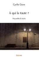 À qui la Faute ? (French Edition) 2414555203 Book Cover