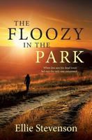 The Floozy in the Park 0957216599 Book Cover