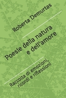 Poesie della natura e dell'amore: Raccolta di emozioni, ricordi e riflessioni B0FT8RBRYM Book Cover