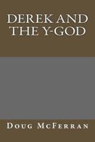 Derek and the Y-God 1519166540 Book Cover