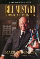 Bill Mustard (Canadian Medical Lives) 1550020528 Book Cover