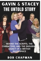 Gavin & Stacey: The Untold Story: Behind the Scripts, the Characters, and the Enduring Legacy of a British Masterpiece B0FV3RYZYW Book Cover