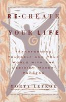 Re-create Your Life: Transforming Yourself and Your World 0836221672 Book Cover