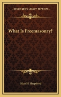 What is Freemasonry? 1417950382 Book Cover