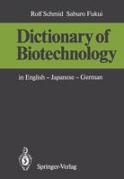 Dictionary of Biotechnology: In English, Japanese and German 354015566X Book Cover