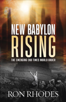 New Babylon Rising: The Emerging End Times World Order 0736971734 Book Cover