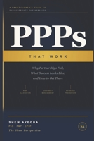 PPPs THAT WORK: A Practitioner’s Guide to Public-Private Partnerships B0H6T9TQNT Book Cover