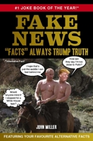 Fake News: "Facts" Always Trump Truth 1853759996 Book Cover