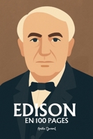 Thomas Edison: l'essentiel de ses travaux en 100 pages (French Edition) B0FQ2P1D4X Book Cover