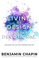 Living By Design 365 Day Devotional: A Daily Scripture Devotional for Christian Living B0FRZNY755 Book Cover