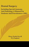 Dental Surgery, Including Special Anatomy & Pathology: A Manual for Students & Practitioners 1164619209 Book Cover