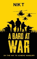 A Bard At War: On The Way To Achieve Vainglory 1685862691 Book Cover