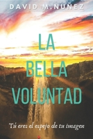 La Bella Voluntad B08M86VMTH Book Cover