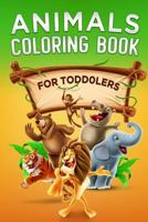 Animals Coloring Book: For Toddlers 1790599512 Book Cover