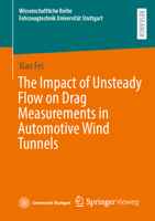 The Impact of Unsteady Flow on Drag Measurements in Automotive Wind Tunnels (Wissenschaftliche Reihe Fahrzeugtechnik Universität Stuttgart) 3658517654 Book Cover