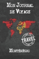 Mon Journal de Voyage Monténégro: 6x9 Carnet de voyage I Journal de voyage avec instructions, Checklists et Bucketlists, cadeau parfait pour votre s�jour � Monténégro et pour chaque voyageur. 1673955274 Book Cover