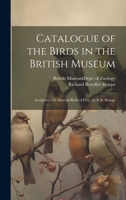 Catalogue of the Birds in the British Museum: Accipitres, Or Diurnal Birds of Prey, by R.B. Sharpe 1020345896 Book Cover