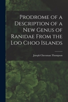 Prodrome of a Description of a New Genus of Ranidae from the Loo Choo Islands - Primary Source Edition 1019182784 Book Cover