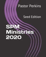 SPM Ministries 2020 : Seed Edition 1708399437 Book Cover