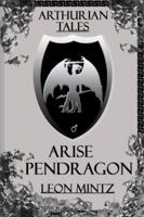 Arise Pendragon 0971782865 Book Cover