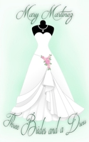 Three Weddings and a Dress 1490966161 Book Cover
