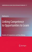 Linking Competence to Opportunities to Learn: Models of Competence and Data Mining 140209910X Book Cover