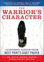 The Warrior's Character: Leadership Wisdom from West Point's Cadet Prayer 0071802614 Book Cover