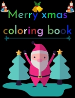 Merry Xmas Coloring Book: A Coloring Book for Adults Featuring Beautiful Winter Florals, Festive Ornaments and Relaxing Christmas Scenes B08L6DDJH9 Book Cover