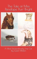 The Tale of Miss Penelope Purr-Bright: A Most Extraordinarily Fine Cat 1697874304 Book Cover