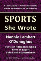 Nannie Lambert O'Donoghue: Hints on Horseback Riding From an Expert Side-Saddle Equestrienne (Sports She Wrote) 1964197104 Book Cover