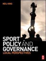 Sport Policy and Governance: Local Perspectives 0750685476 Book Cover