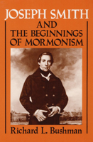 Joseph Smith and the Beginnings of Mormonism 0252060121 Book Cover