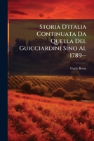 Storia D'italia Continuata Da Quella Del Guicciardini Sino Al 1789--... 1147978204 Book Cover