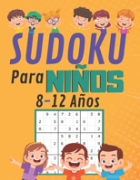 Sudoku para niños 8-12 Años: 200 Sudoku Niños de con Soluciones 9x9 para niños o niñas (21.59 x 27.94 ) Entrena la Memoria y la Lógica B08CJWM3LW Book Cover