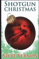 Shotgun Christmas: Two Christmas Tales 1519020988 Book Cover
