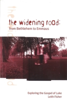 The Widening Road: From Bethlehem to Emmaus: Exploring the Gospel of Luke 1904325114 Book Cover