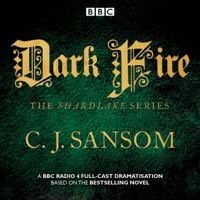 Shardlake: Dark Fire: BBC Radio 4 full-cast dramatisation 1785293974 Book Cover