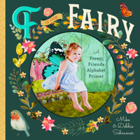 F is for Fairy: A Forest Friends Alphabet Primer 1945547960 Book Cover