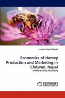 Economics of Homey Production and Marketing in Chitwan, Nepal: Mellifera Honey Marketing 384430889X Book Cover