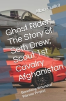Ghost Rider: The Story of Seth Drew, Scout 1st Cavalry Afghanistan B0FP3CGSY8 Book Cover