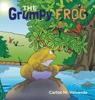 The Grumpy Frog 1943718199 Book Cover